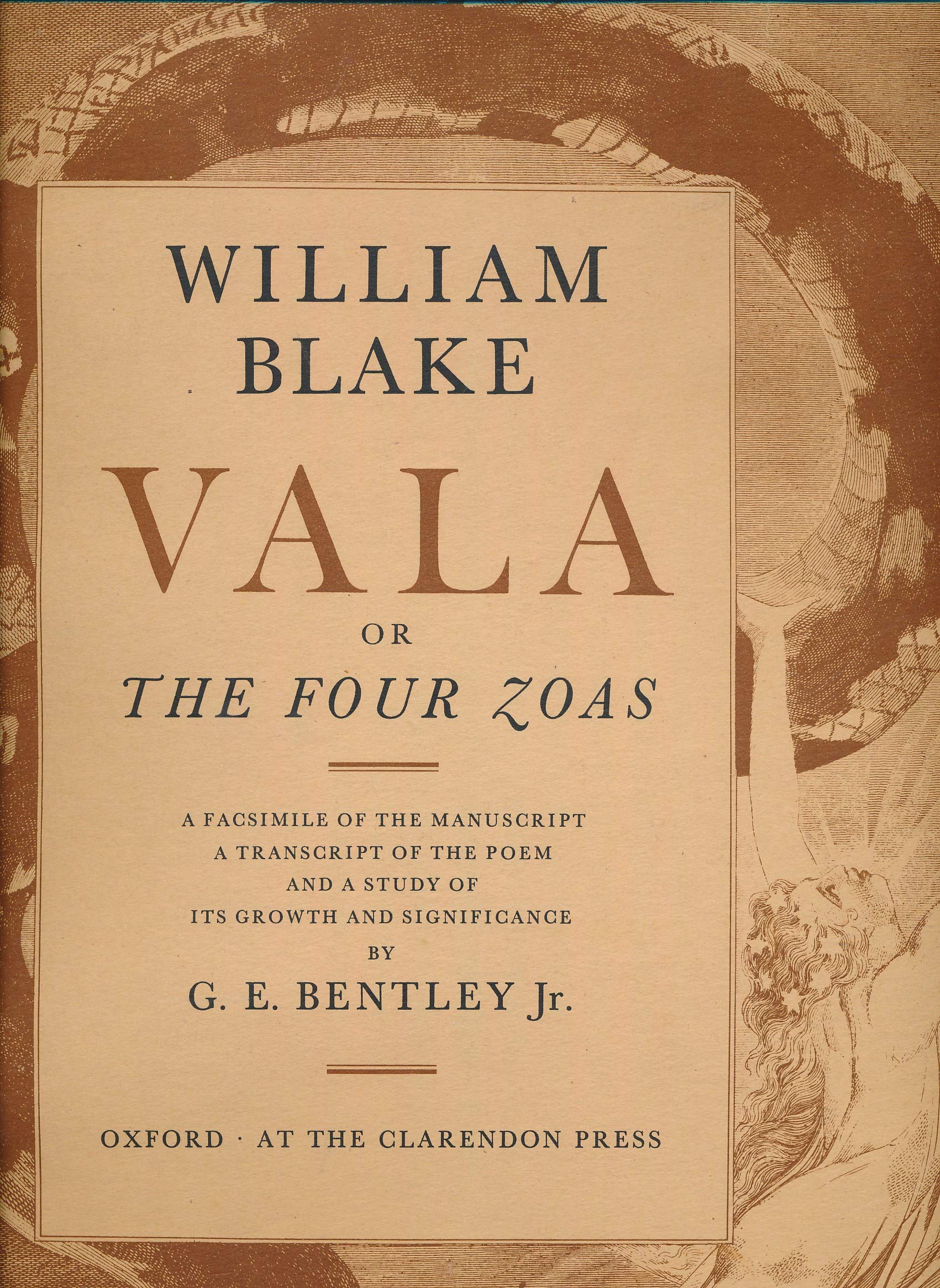 Vala or the Four Zoas. A Facsimile of the Manuscript, a Transcript of the Poem and a Study of Its Growth and Significance