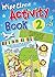 [Wipe Clean Activity Book: Bk. 2] (By: Juliet David) [published: July, 2010]