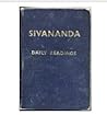 Sivananda Daily Readings (Compiled from the Writings of Swami Sivananda) Sivananda Daily Readings (Compiled from the Writings of Swami Sivananda)