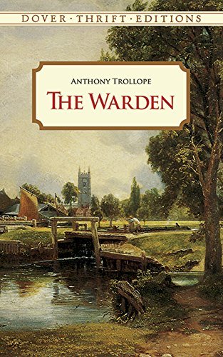 The Warden (Dover Thrift Editions) by Trollope, Anthony (1998) Paperback