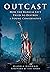 Outcast: How the Radical Le...