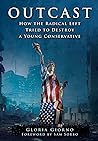 Outcast: How the Radical Left Tried to Destroy a Young Conservative