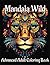 Mandala Wild:: Advanced Adult Coloring Book: Stress Relieving Designs And Animals, Great For Relaxation, ADHD, Anxiety, Find Your Meditative State