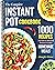 The Complete Instant Pot Cookbook: 1000 Recipes For Easy & Delicious Pressure Cooker Homemade Meals