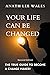 Your Life Can Be Changed