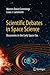 Scientific Debates in Space Science: Discoveries in the Early Space Era (Springer Praxis Books)