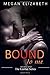 Bound To Me: Volume 1 (The ...