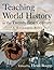 Teaching World History in the Twenty-first Century: A Resource Book (Sources and Studies in World History) by Heidi Roupp (2009-12-30)