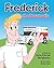 Frederick the Paramedic by Chris Blongiewicz (2015-05-05)
