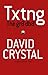Txtng: The Gr8 Db8 by Crystal, David unknown Edition [Paperback(2009)]