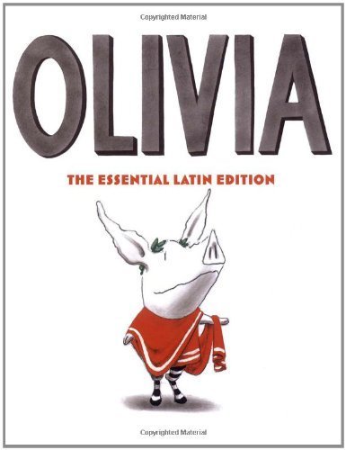 Olivia: The Essential Latin Edition by Ian Falconer