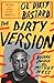 On Stage, in the Studio, and in the Streets with Ol' Dirty Bastard The Dirty Version (Hardback) - Common