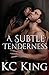 By KC King - A Subtle Tenderness (2013-10-29) [Paperback]