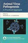 Animal Virus Pathogenesis: A Practical Approach (The ^APractical Approach Series)