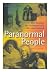 Paranormal people : the famous, the infamous and the supernatural / Paul Chambers