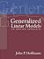 Generalized Linear Models by John P. Hoffmann (2003-08-25)