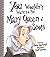 YOU WOULDN'T WANT TO BE MARY, QUEEN OF SCOTS!