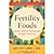 Fertility Foods: Optimize Ovulation and Conception Through Food Choices by Groll M.D., M.D. Jeremy, Groll, Lorie [Touchstone, 2006] (Paperback) [Paperback]