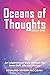 Oceans of Thoughts Book One...