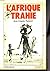 L'Afrique trahie: Essais (N...