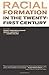 Racial Formation in the Twenty-First Century (2012-09-01)