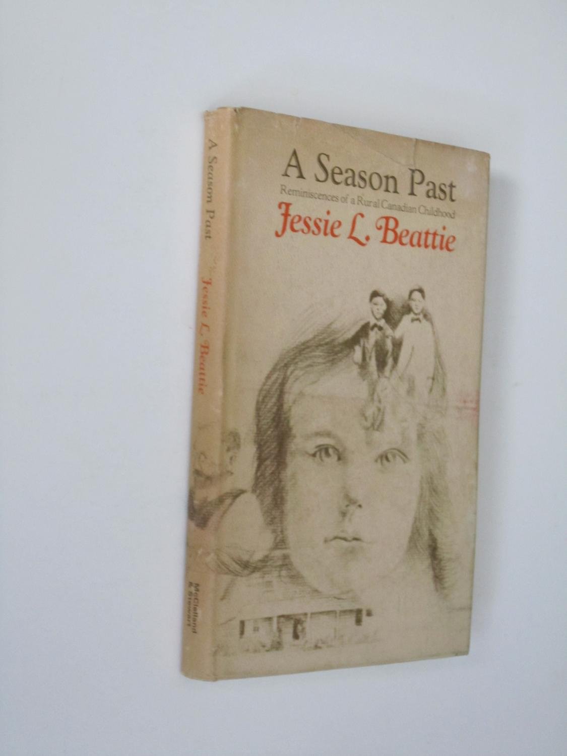 A Season Past: Reminiscences of a Rural Canadian Childhood (Hardcover)