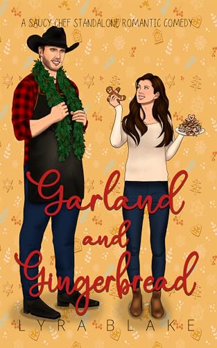 Garland And Gingerbread: A Saucy Chef Standalone Book Two (Kindle Edition)