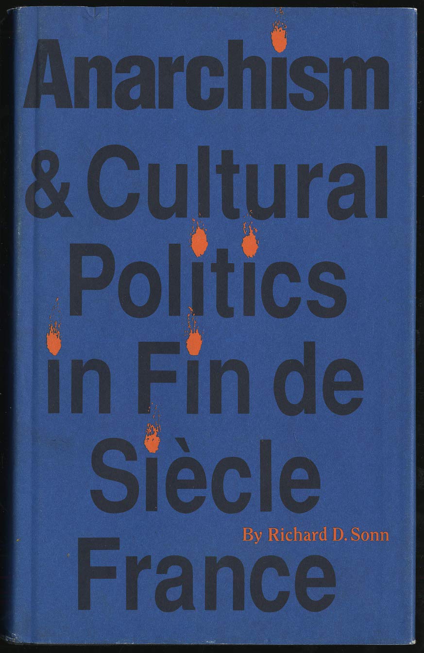 Anarchism and Cultural Politics in Fin De Siecle France (Hardcover)