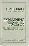 Explaining War: Selected Papers from the Correlates of War Project