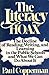 The Literacy Hoax: The Decline of Reading, Writing, and Learning in the Public Schools and What We Can Do About It