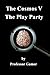 The Cosmos V: The Play Party
