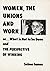 Women, the Unions, and Work: Or, What Is Not to Be Done, and the Perspective of Winning by Selma James (1973-09-24)