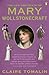 [The Life and Death of Mary Wolstonecraft] [By: Tomalin, Claire] [July, 2012]