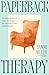 Paperback Therapy: Therapist-approved tools and advice for mastering your mental health