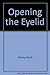 Opening the Eyelid by David Rattray (1990-12-06)