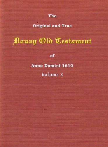 The Original and True Douay Old Testament of Anno Domini 1610 Volume 3 (Paperback)