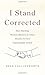 I Stand Corrected: How Teaching Western Manners in China Became its Own Unforgettable Lesson by Eden Collinsworth (20-Oct-2014) Hardcover
