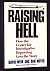 Raising Hell: How the Center for Investigative Reporting Gets the Story