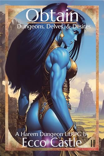 Obtain: A Harem Dungeon LitRPG (Dungeons, Delves, & Desires Book 2)