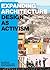 Expanding Architecture: Design as Activism (Paperback) - Common