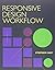 Responsive Design Workflow by Stephen Hay (2013-04-19)