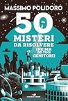 50 misteri da risolvere (prima dei tuoi genitori) (Italian Edition)