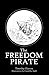The Freedom Pirate by Clayt...