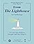 From "The Lighthouse" - An Anthology: To Look Upon Darkness Through Light Must Dispel It