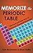 Memorize the Periodic Table: The Fast and Easy Way to Memorize Chemical Elements by Kyle Buchanan(2013-07-28)