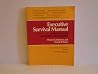 Executive survival manual: A program for managerial effectiveness Executive survival manual: A program for managerial effectiveness