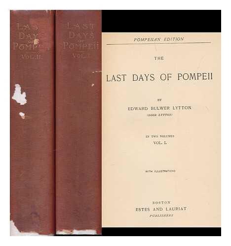 The last days of Pompeii / by Edward Bulwer Lytton (Lord Lytton) ; with illustrations, in two volumes