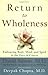 Return to Wholeness: Embracing Body, Mind, and Spirit in the Face of Cancer by David Simon (1998-12-28)