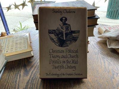 Christian political theory and church politics in the mid-twelfth century;: The ecclesiology of Gratian's Decretum (Publications of the Center for Medieval and Renaissance Studies, U.C.L.A., 5)