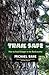 Trail Safe: How to Avoid Danger in the Backcountry by Michael Bane (2009-08-01)